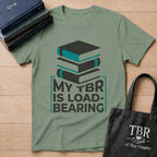 My TBR Is Load-Bearing T-Shirt