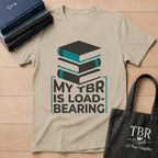 My TBR Is Load-Bearing T-Shirt