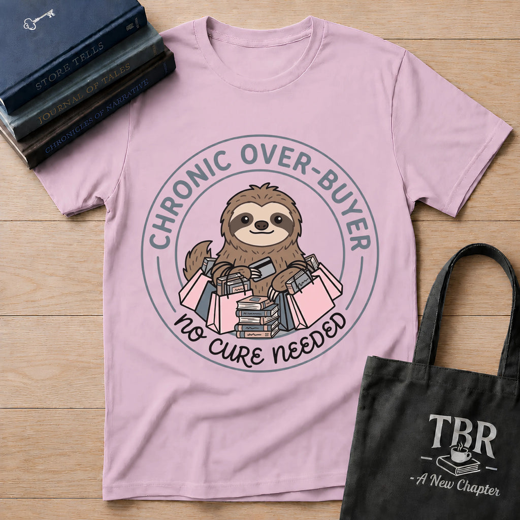 Chronic Over-Buyer No Cure Needed T-Shirt