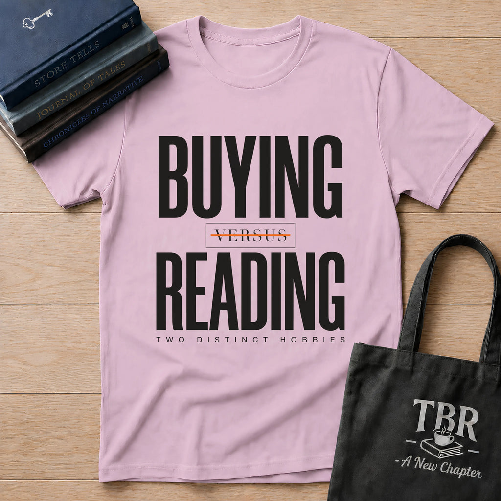 Buying Versus Reading Two Distinct Hobbies T-Shirt