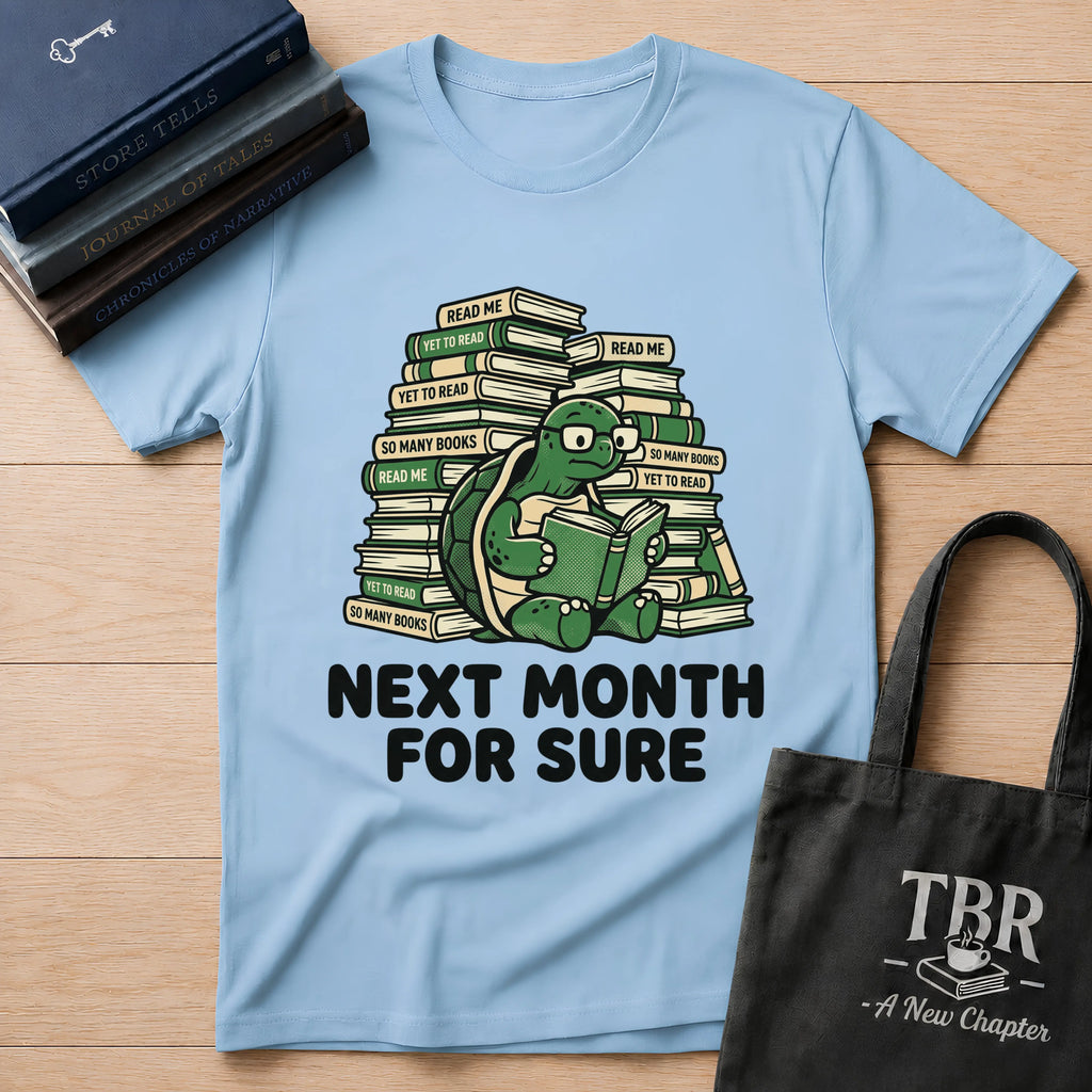 Next Month For Sure T-Shirt