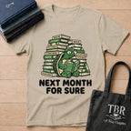 Next Month For Sure T-Shirt